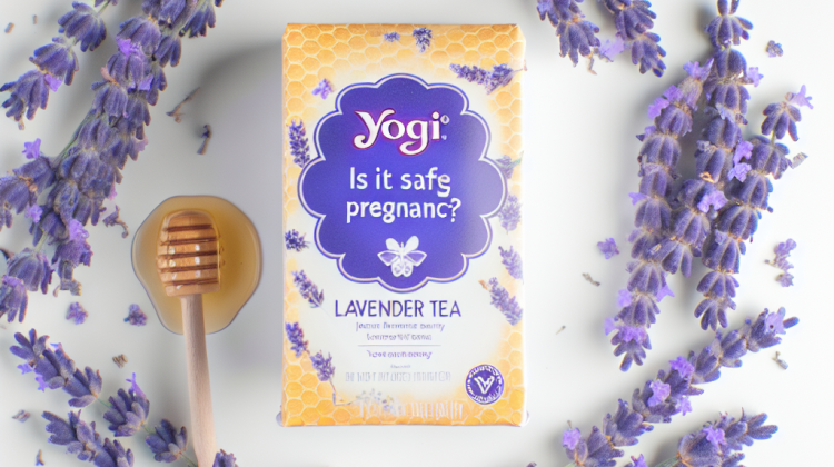 is yogi honey lavender tea safe during pregnancy